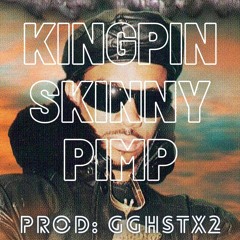 Kingpin Skinny Pimp