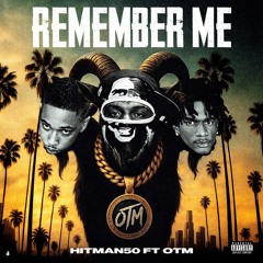 Rememeber Me Ft OTM