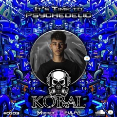 It's Time to Psychedelic #0103 by KOBAL