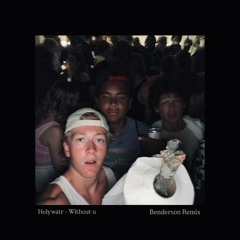 Holywatr - Without u (Benderson Remix)