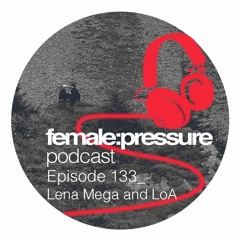 f:p podcast episode 133_Lena Mega And LoA