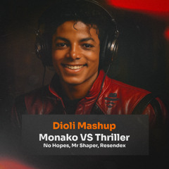[Dioli Mashup] Monako VS Michael Jackson - Thriller (No Hopes, Mr Shaper, Resendex)