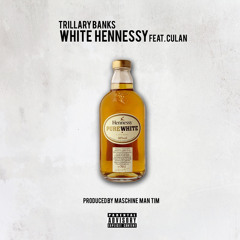 White Hennessy (feat. Culan)