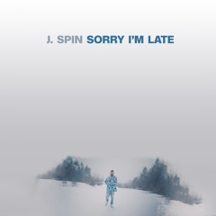 Sorry I’m Late