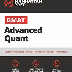ACCESS [PDF EBOOK EPUB KINDLE] GMAT Advanced Quant: 250+ Practice Problems & Online Resources (M