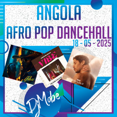 Angola Afro Pop e Dancehall Mix 18 Maio 2025 - DjMobe