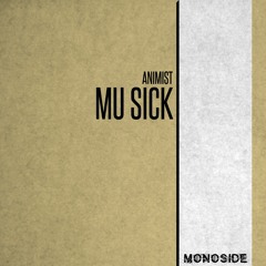 Animist - MU SICK // MS173