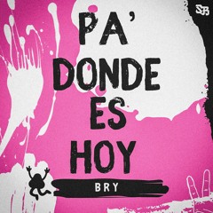 BRY - Pa Donde Es Hoy (Guaracha TikTok)