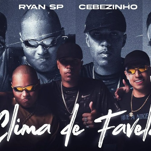 “CLIMA DE FAVELA” MC Cebezinho, MC Ryan Sp, MC Lipi, Kyan