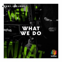 Akuri, Zolrac - What We Do (Extended Mix)