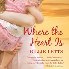 GET [EBOOK EPUB KINDLE PDF] Where the Heart Is by  Billie Letts 🖊️