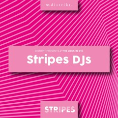 Distrikt Presents The Lock in 015: Stripes DJs (Burke b2b Lucas)