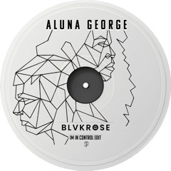 AlunaGeorge - Im In Control (Blvkrose Edit)