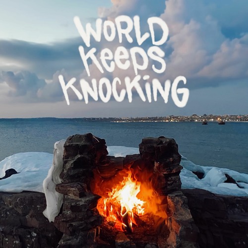 World keeps knocking
