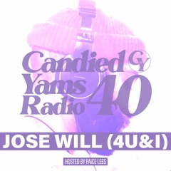 Candied Yams Radio #40 | Jose Will (4U&I) Guest Mix
