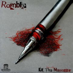 Ramble - Kill The Messenger