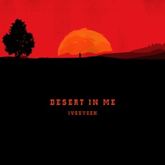 Desert in Me (Prod. SID WHITE)