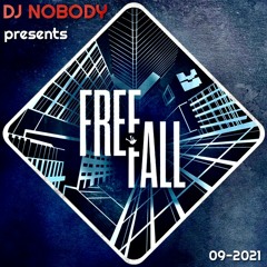 DJ NOBODY presents FREE FALL 09-2021