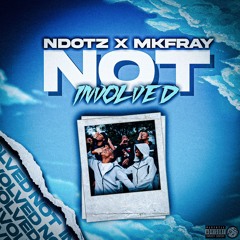 NDOTZ x MKFRAY - Not involved ( Official Audio )
