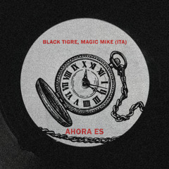 Black Tigre, Magic Mike (ITA) - Ahora es