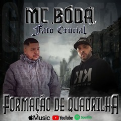 Mc Bóda - Feat - Fato Crucial - Formação de quadrilha .mp3