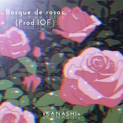 Bosque de rosas (Prod.IOF)