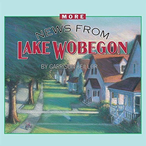 [READ] EBOOK EPUB KINDLE PDF More News from Lake Wobegon by  Garrison Keillor &  Garr