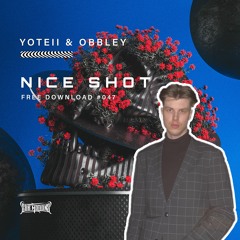 Yoteii X Obbley - Nice Shot (Free Download)