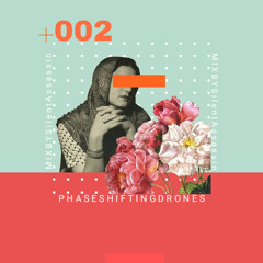 PHASE SHIFTING DRONES 002 MIX BY Silent Assassin