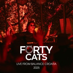 FORTY CATS @ BALANCE FESTIVAL CROATIA 2025