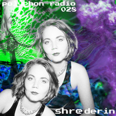polyphon radio 028 | shrœderin