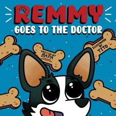 get [❤ PDF ⚡]  Remmy Goes To The Doctor full