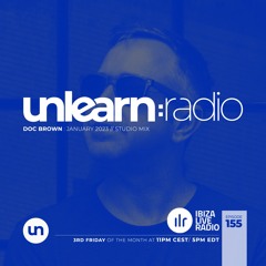 Doc Brown // Unlearn:Radio #155 (January 2024)