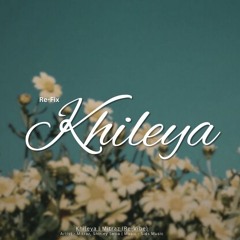 Khileya | Mitraz, Shirley Setia (Re-Vibe)