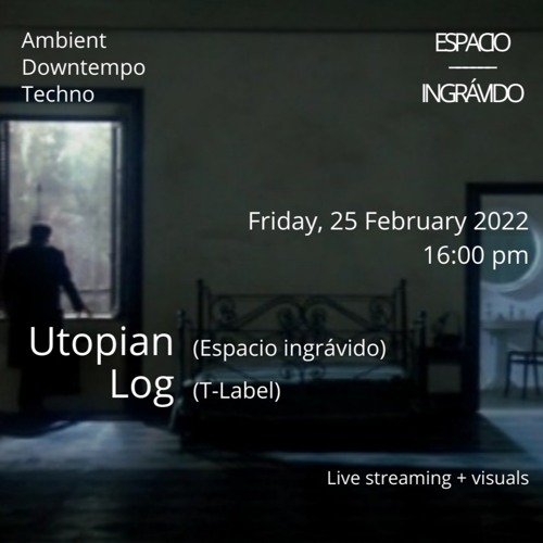 utopian & Log @ Espacio ingrávido#3
