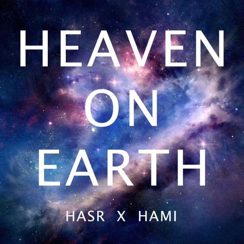 Stream HEAVEN ON EARTH by Hami life | Listen online for free on SoundCloud