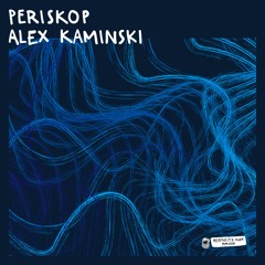 Alex Kaminski - Periskop (Sangeet Remix) [Meeronauten]