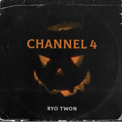 Channel 4- Ryo Twon