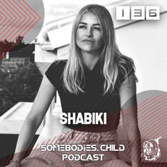 Somebodies.Child Podcast #136 with Shabiki