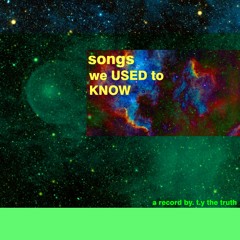 Songs We Used To Know