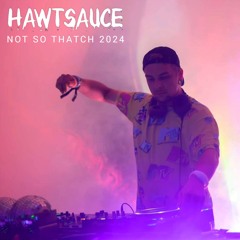 HAWTSAUCE @ NOT SO THATCH 2024