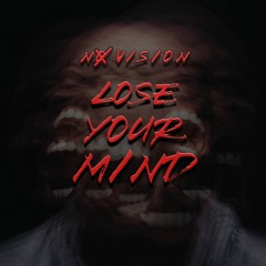 Lose Your Mind (FREE DOWNLOAD)