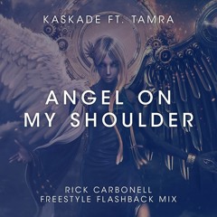 Kaskade Ft. Tamra - Angel On My Shoulder (Rick Carbonell Freestyle Flashback Mix)