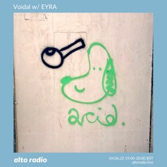 Voidal w/ EYRA - 04.06.22