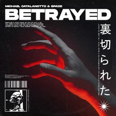 Michael Catalanotto - Betrayed (feat. SPADE)