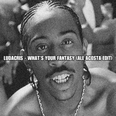 Ludacris - What’s Your Fantasy (Ale Acosta edit) *free download*