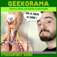Épisode 369 GeekOrama - Émission blanche, la septième !