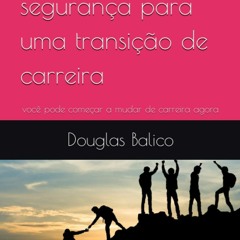 {READ} Guia de seguran?a para uma transi??o de carreira: voc? pode come?ar a mud