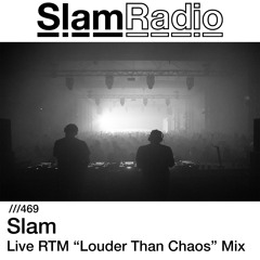 #SlamRadio - 469 - Slam Live RTM "Louder Than Chaos" Mix