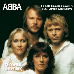ABBA- Gimme! Gimme! Gimme! (slowed + reverb)
